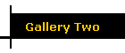 Gallery Two